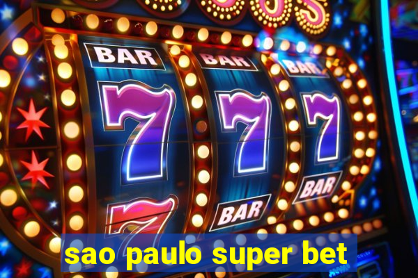 sao paulo super bet